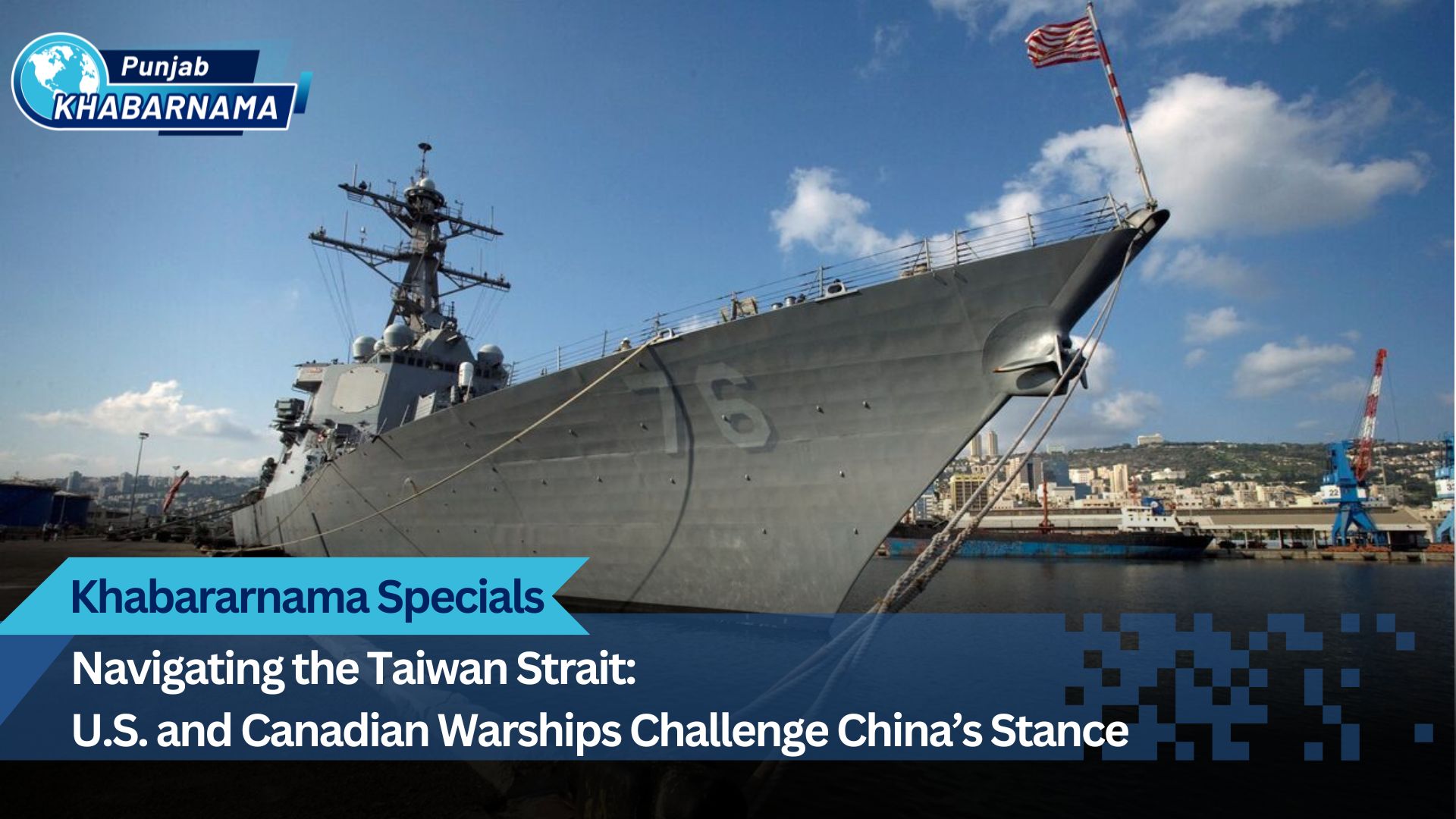 Navigating the Taiwan Strait: U.S. and Canadian Warships Challenge China’s Stance